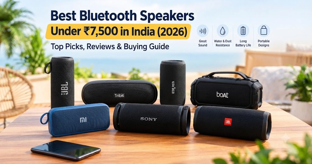 Best Bluetooth speakers under ₹7,500 in India in 2026, featuring portable models from JBL, Tribit, EarFun, boAt, Xiaomi, and Sony.